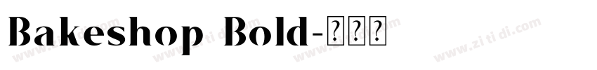 Bakeshop Bold字体转换 Bakeshop Bold字体转换